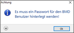 A window reading: "A password must be entered for the BMD user!"